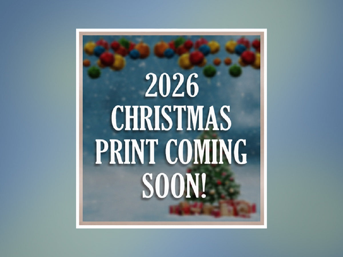 2026 Christmas Print Coming Soon!